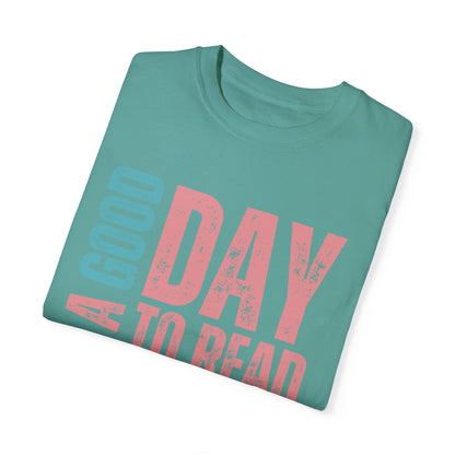 It's a Good Day to Read a Book - Women's Comfort Colors T-Shirt - Eddy and Rita