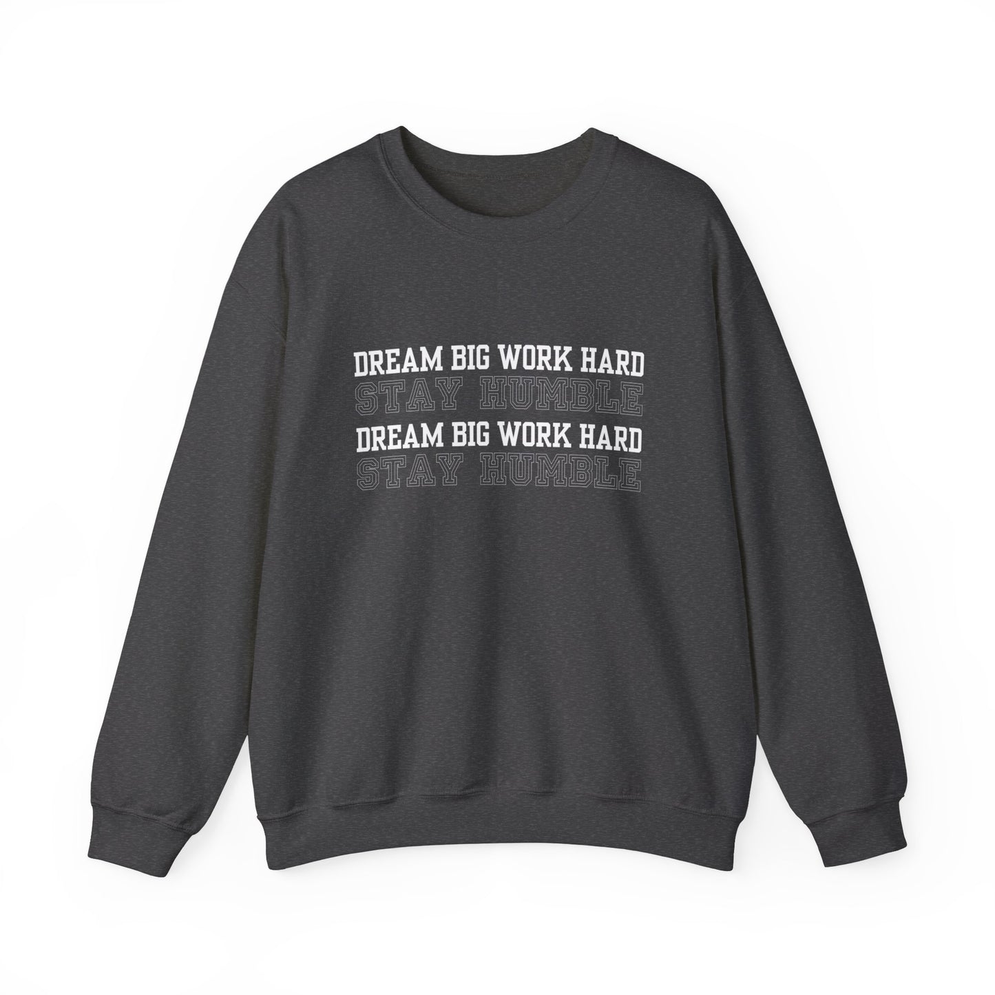 Dream Big, Work Hard, Stay Humble Men's Sweatshirt: Inspirational Comfort with Driven Style - Eddy and Rita