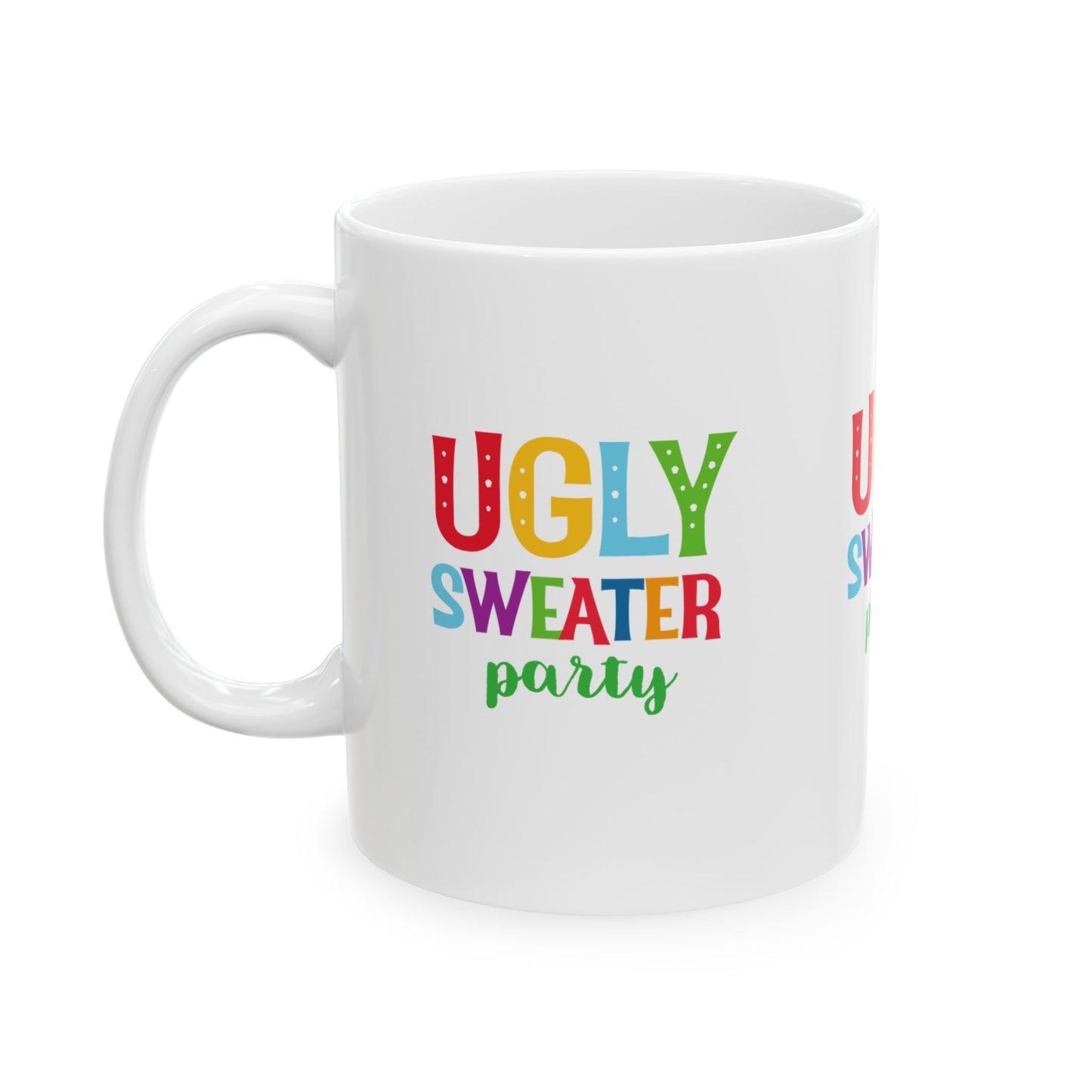 11 oz Ceramic Mug – “Ugly Sweater Party” | Fun and Festive Holiday Coffee Cup