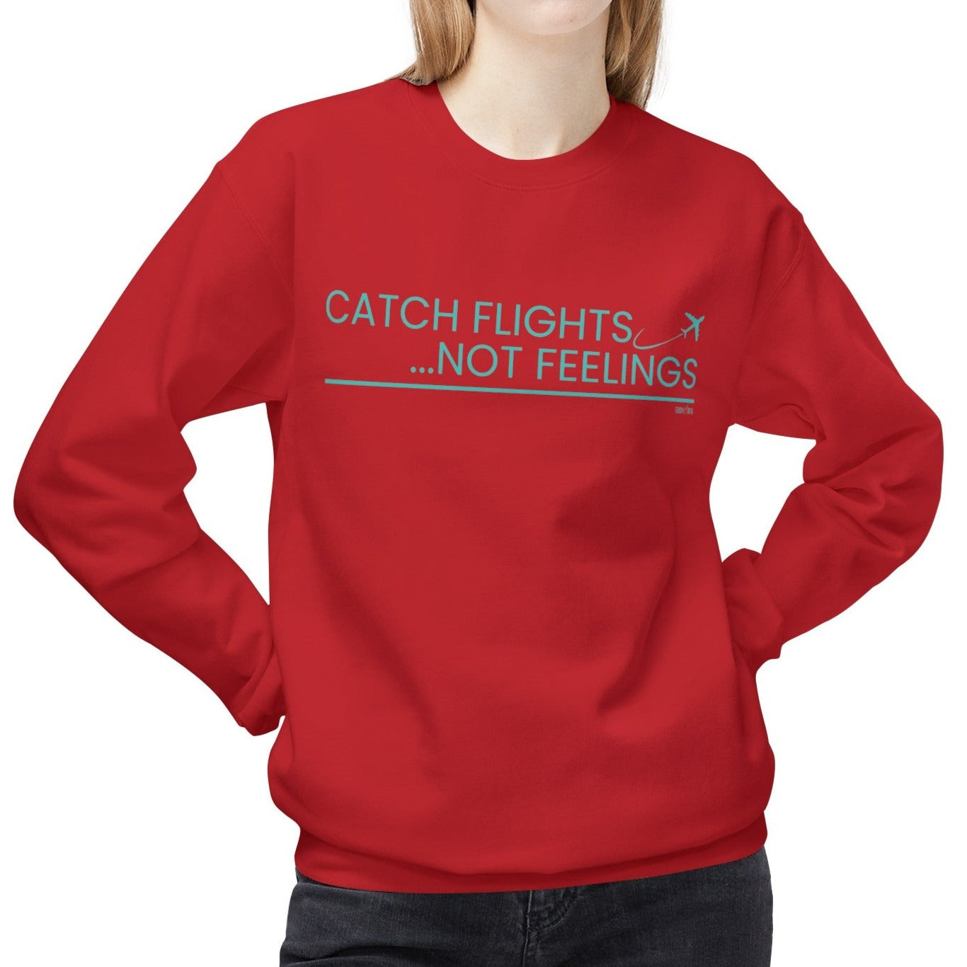 Eddy and Rita Women's Midweight Crewneck Sweatshirt - "Catch Flights, Not Feelings" Trendy Travel Graphic Pullover