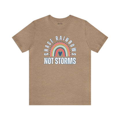 Chase Rainbows, Not Storms - Women's Bella Canvas Jersey Tee for Comfort and Positivity - Eddy and Rita