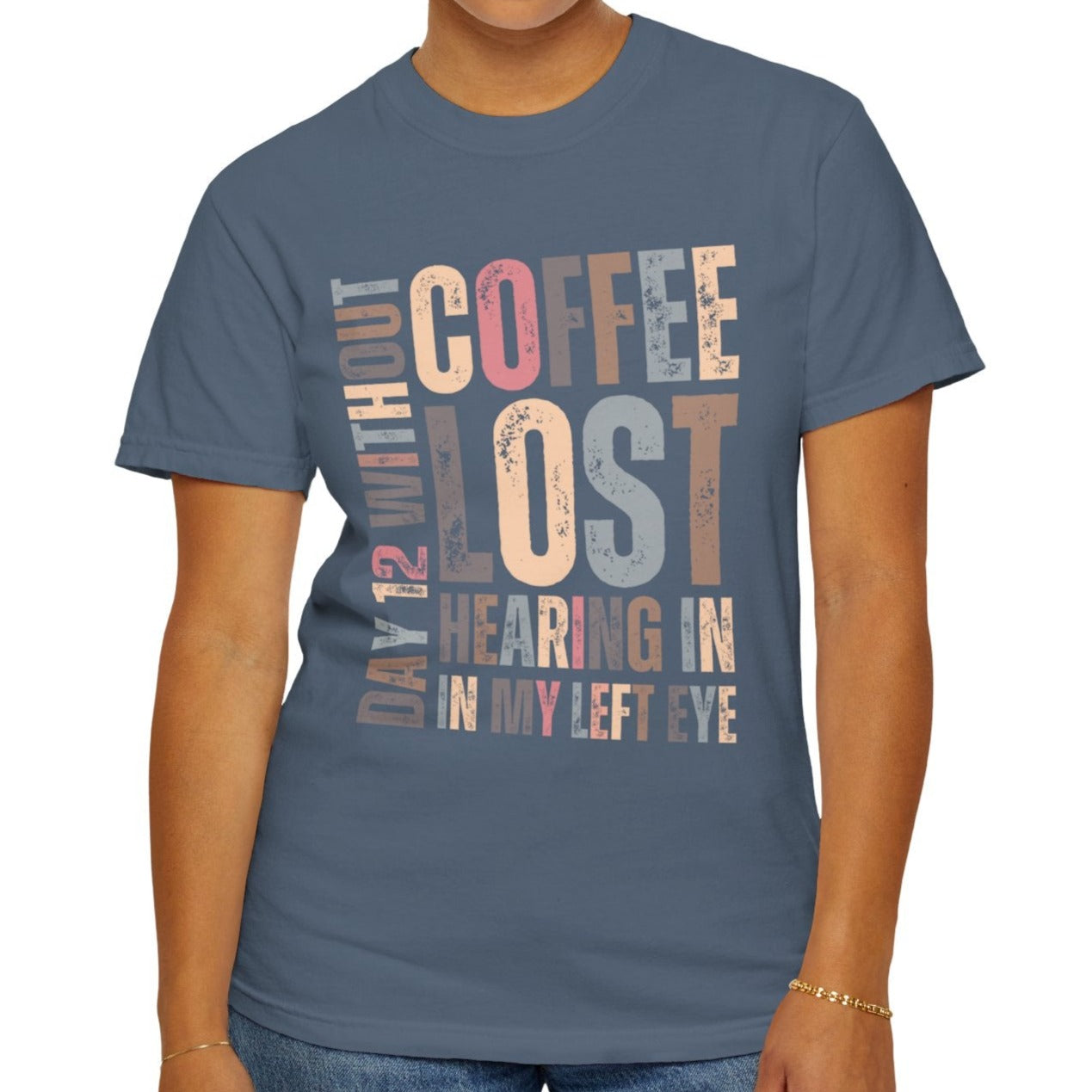 Day 12 Without Coffee Women's Comfort Colors T-Shirt - Eddy and Rita