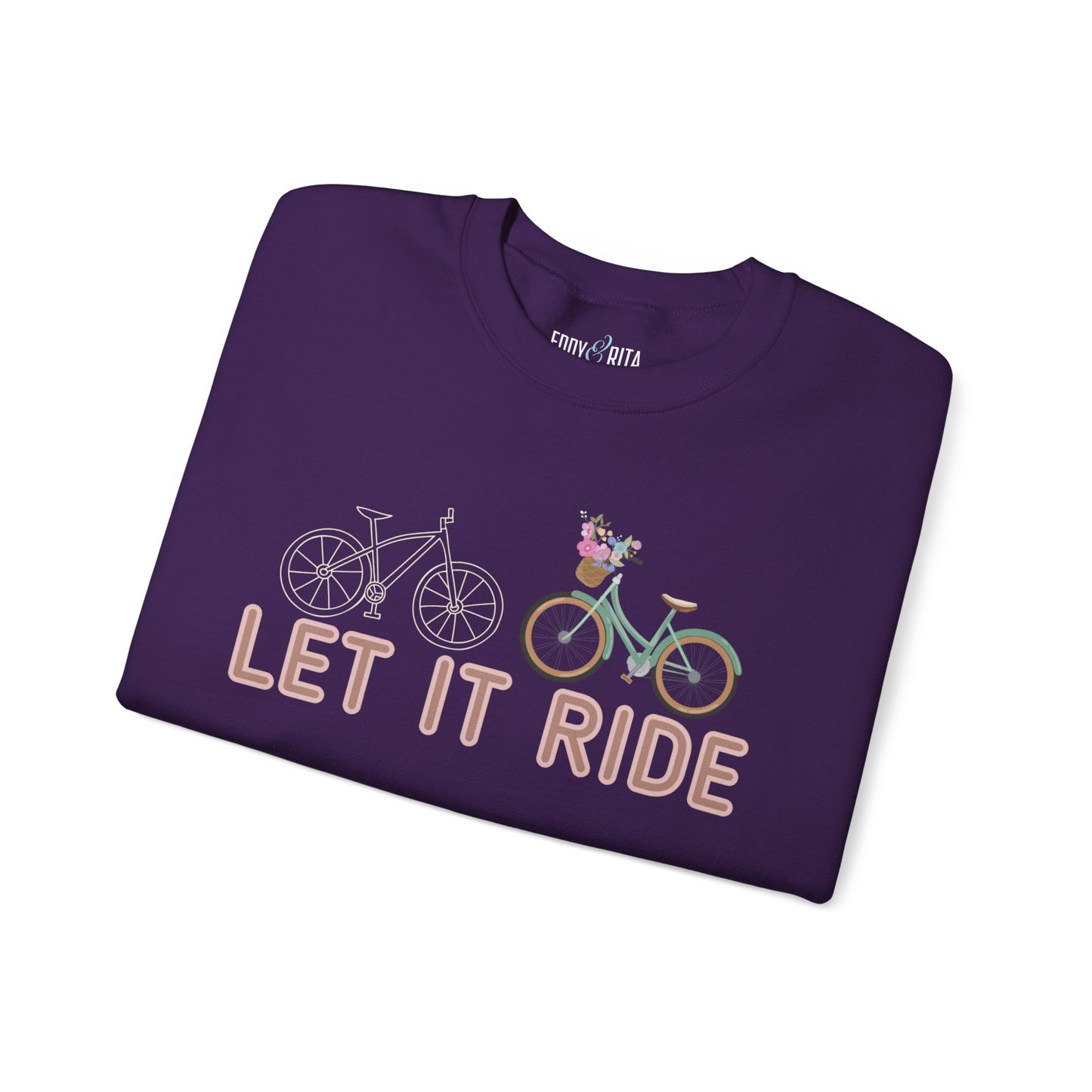 Let It Ride Women's Sweatshirt: Bicyclist's Motivation - Eddy and Rita