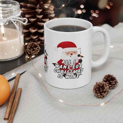 11 oz Ceramic Mug – “All I Want for Christmas is Wine” | Festive and Fun Holiday Coffee Cup