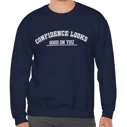 Confidence Looks Good on You Men's Empowerment Sweatshirt - Eddy and Rita