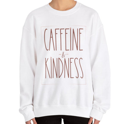 Caffeine and Kindness Women's Sweatshirt: Cozy Comfort with a Positive Brew - Eddy and Rita