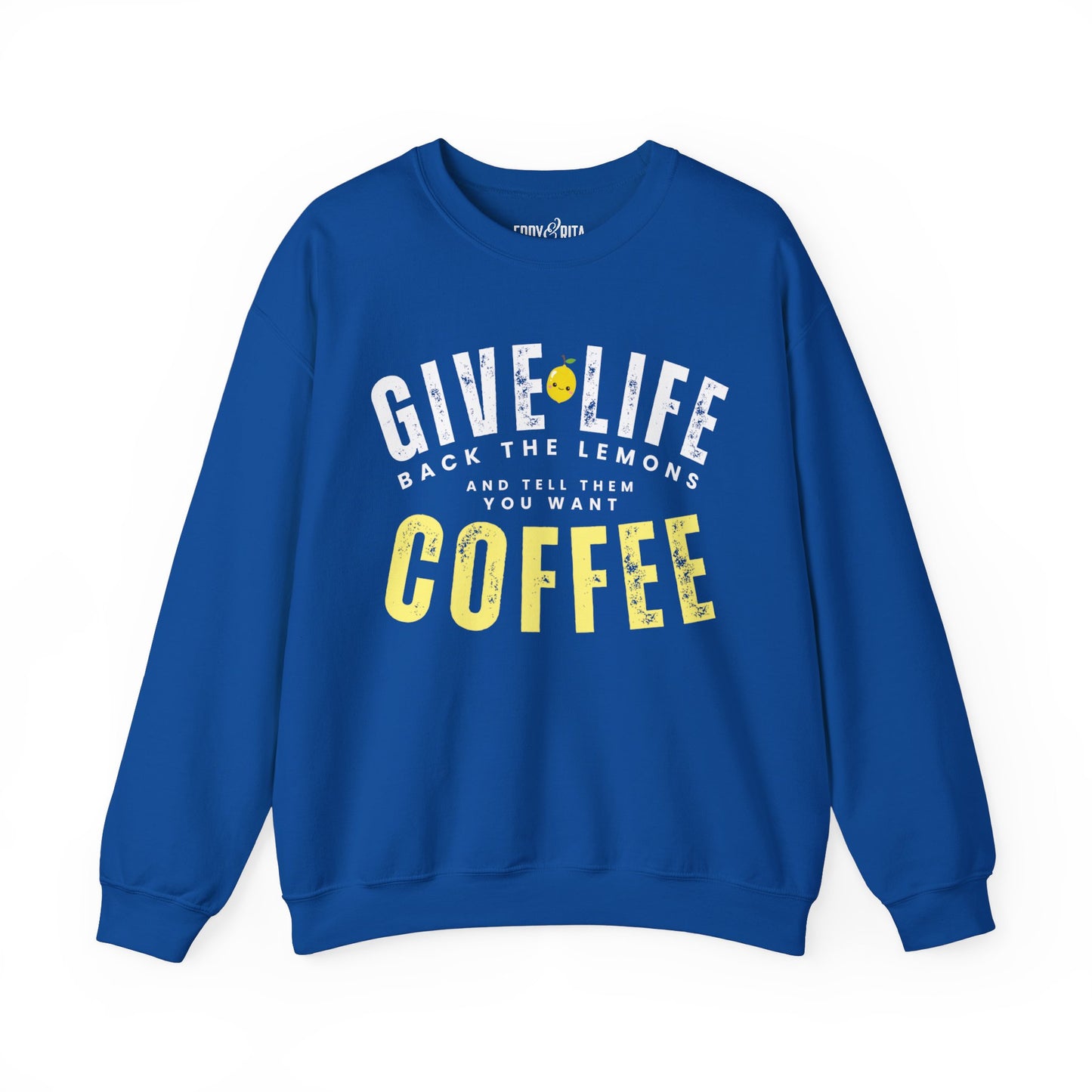 Women’s Heavy Sweatshirt – “Give Life Back the Lemons and Ask for Coffee” | Cozy and Witty Coffee Lovers’ Apparel