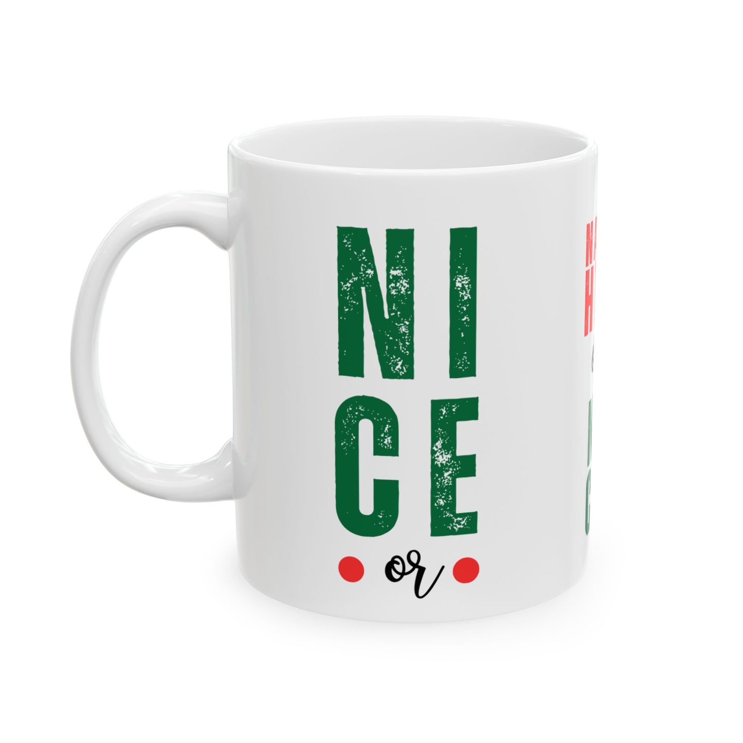 11 oz Ceramic Mug – “Naughty or Nice” | Fun and Festive Christmas Coffee Cup