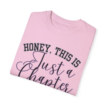 Honey, This is Just a Chapter: Casual Comfort Tee for Life's Journey - Eddy and Rita