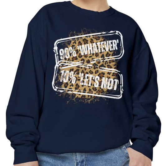 90% Whatever, 10% Let's Not Women's Comfort Colors Sweatshirt - Cozy and Witty - Eddy and Rita