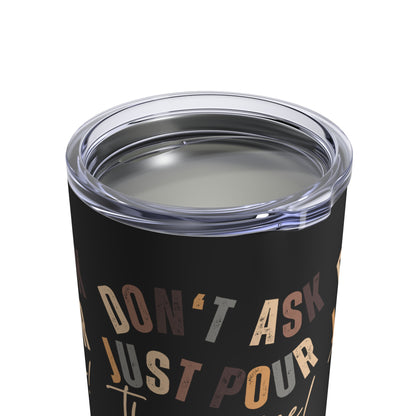 Stainless Steel 10-Ounce Tumbler with Lid - 'Don't Ask Just Pour the Coffee!' - Eddy and Rita