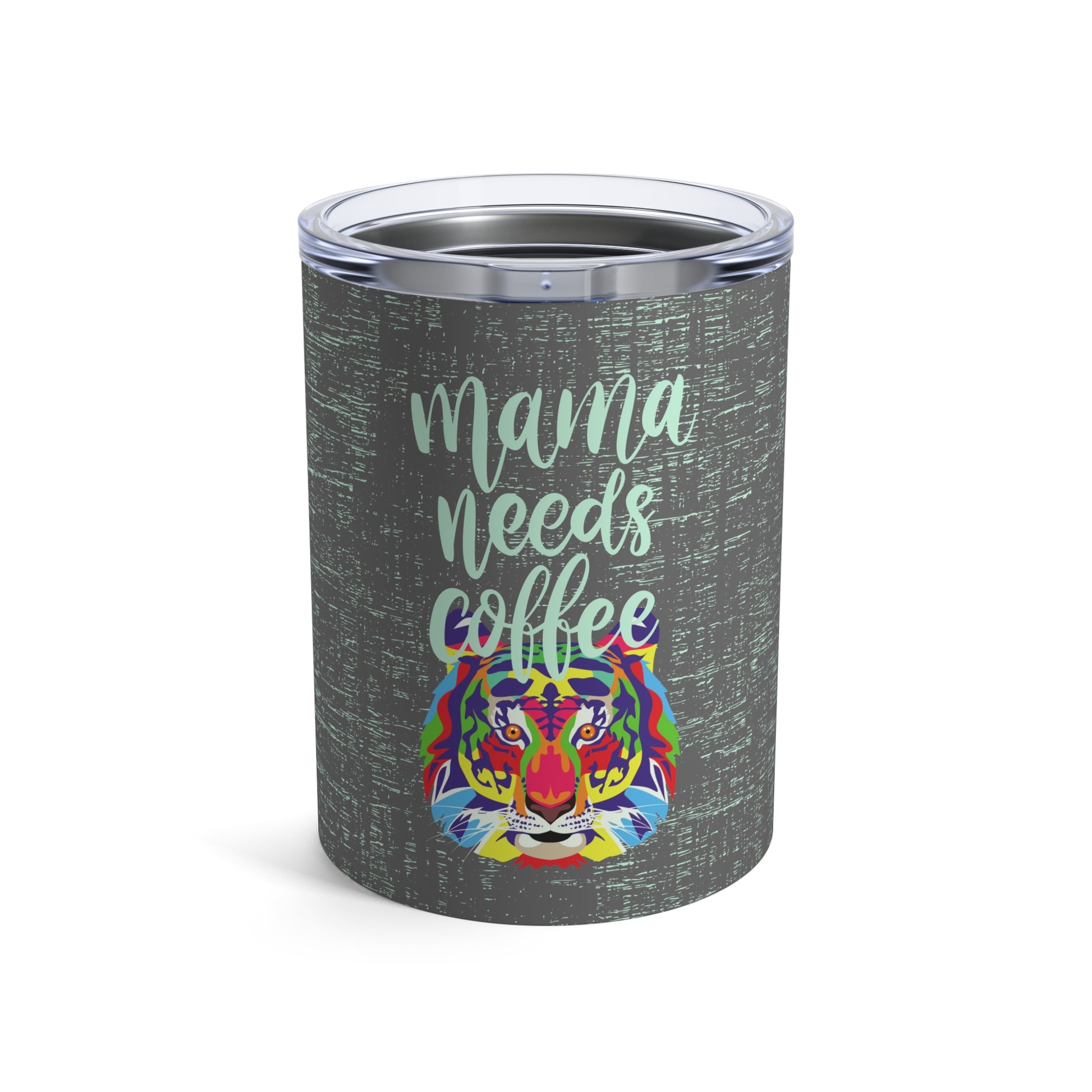 Mama Needs Coffee Tiger 10oz Stainless Tumbler