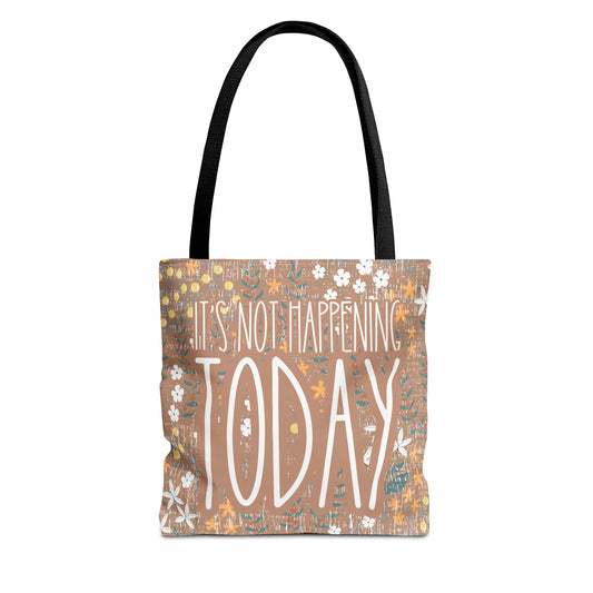 Calm Bloom: Women's Small Tote Bag with 'It's Not Happening Today' on Neutral Floral Background - Eddy and Rita