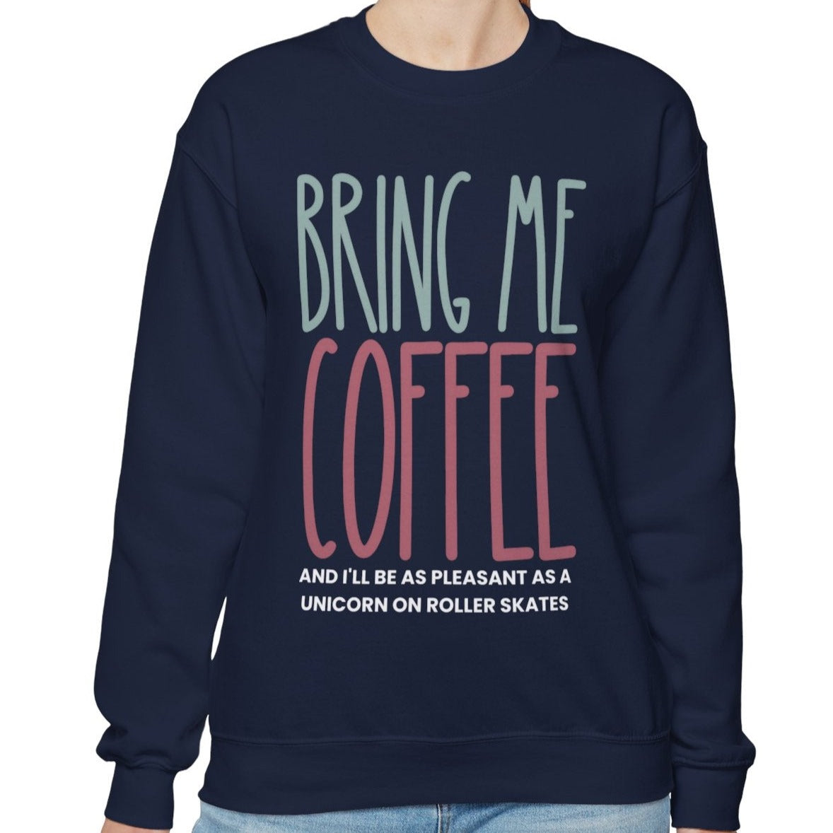 Bring Me Coffee Women's Sweatshirt: Cozy Comfort with Caffeine Chic - Eddy and Rita