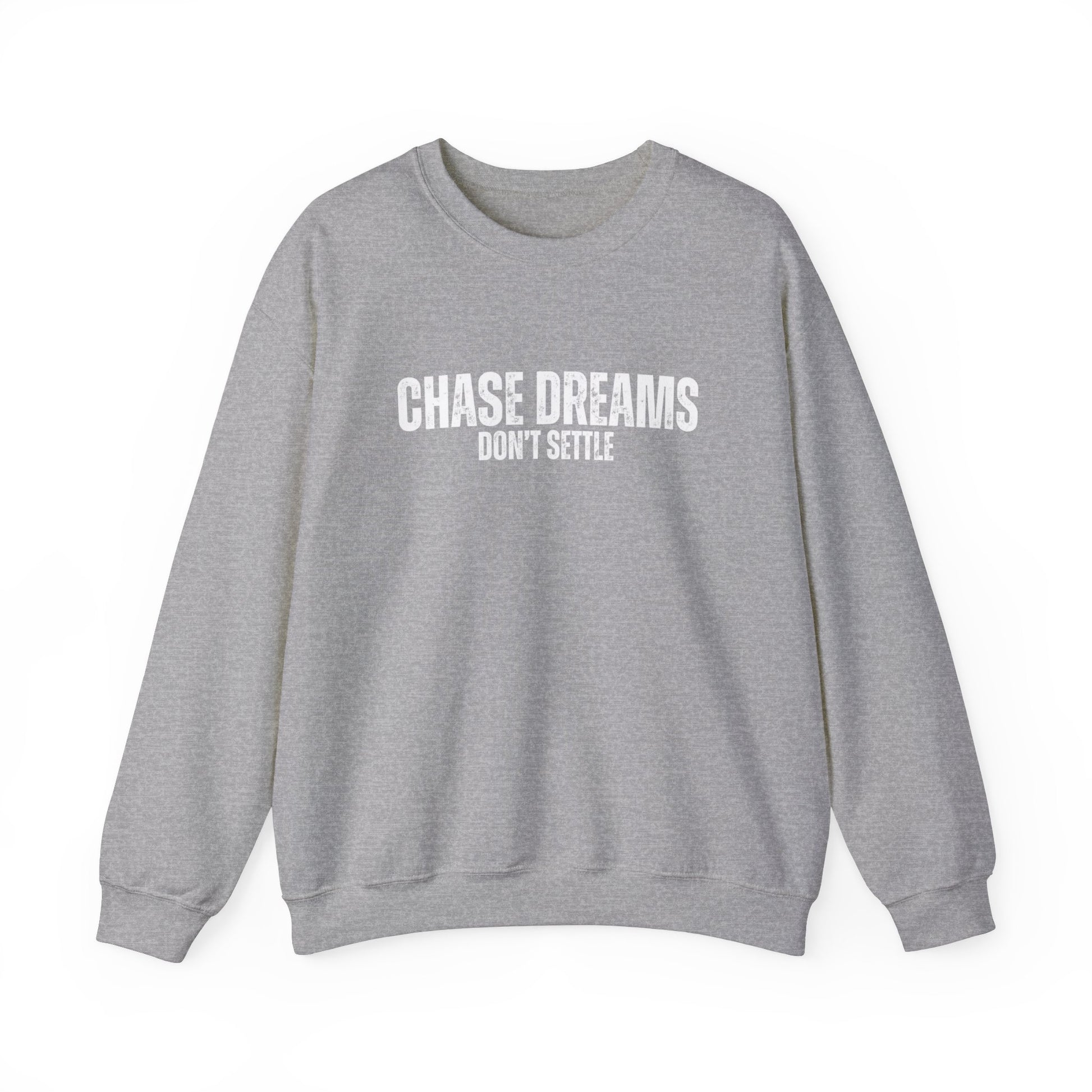 Chase Dreams, Don't Settle Men's Sweatshirt: Inspirational Comfort with Aspirational Style - Eddy and Rita