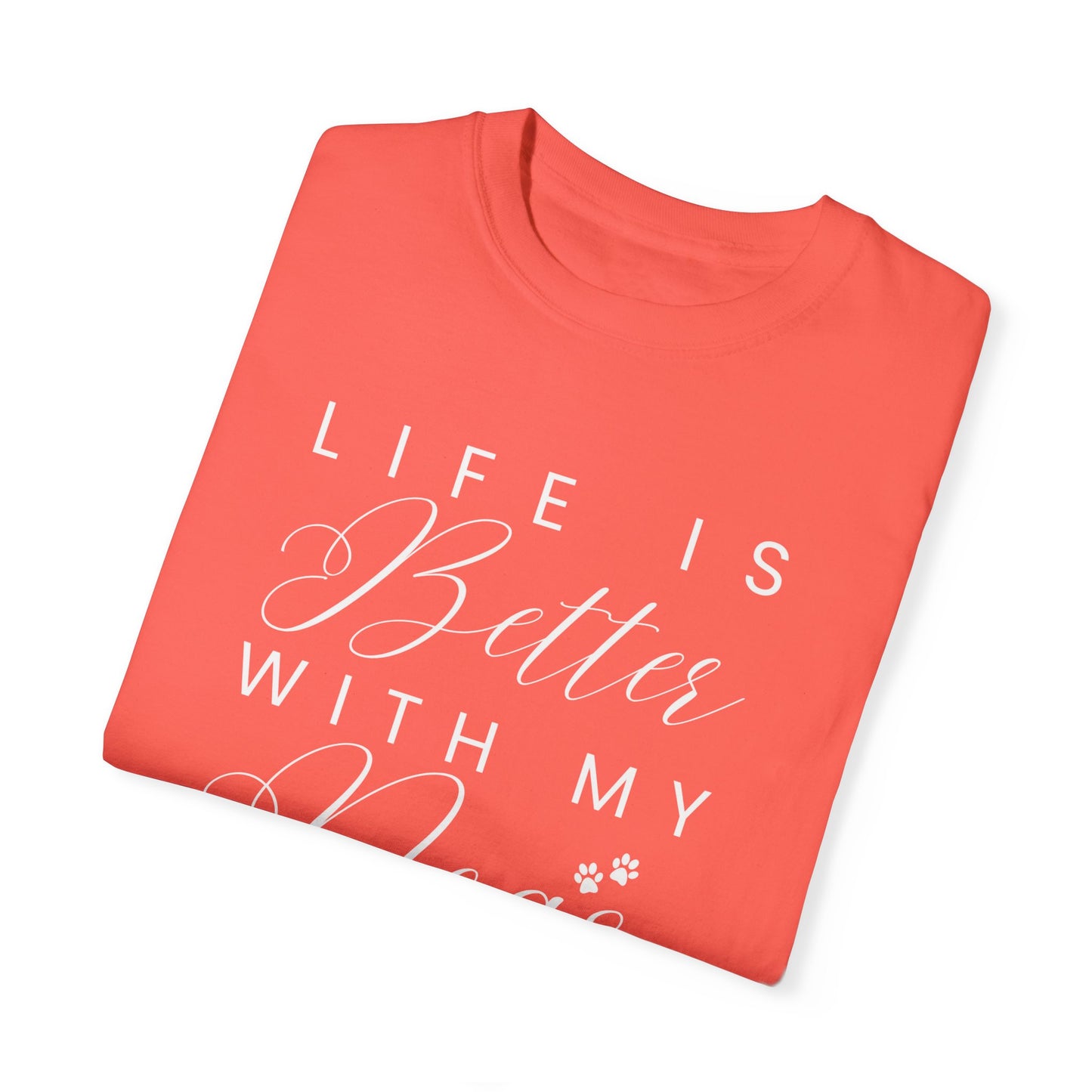 Life is Better with My Dogs Comfort Colors Women's Tee - Cozy Canine Style - Eddy and Rita