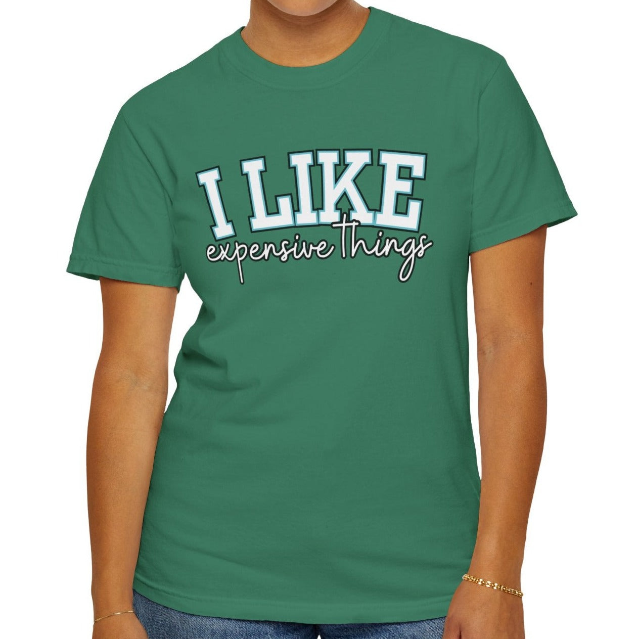 I Like Expensive Things T-Shirt - Eddy and Rita