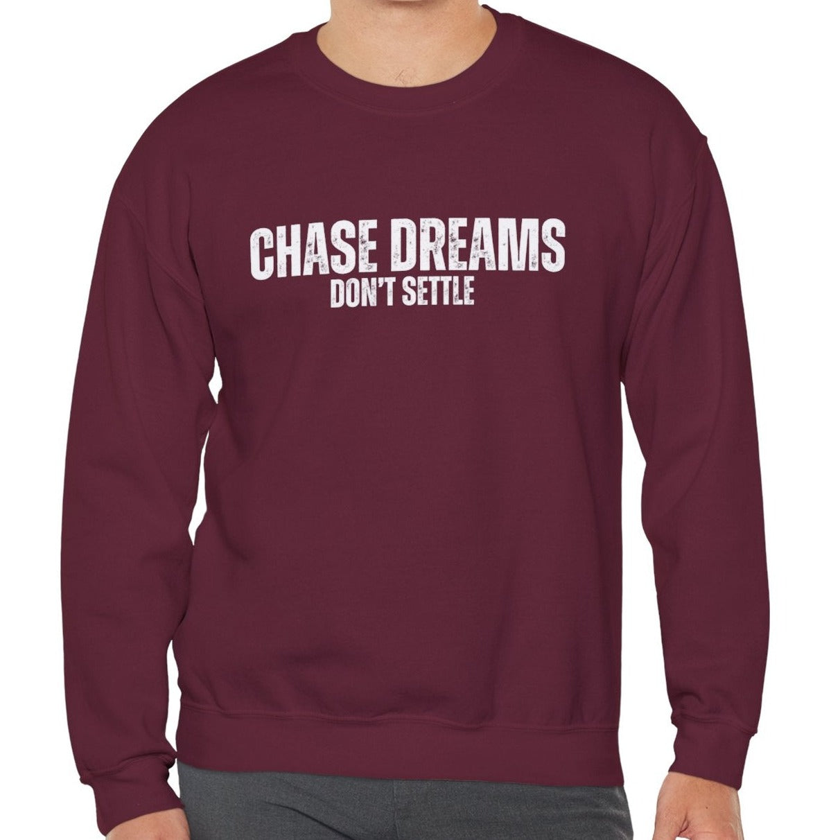 Chase Dreams, Don't Settle Men's Sweatshirt: Inspirational ComfortChase Dreams, Don't Settle Men's Sweatshirt: Inspirational Comfort