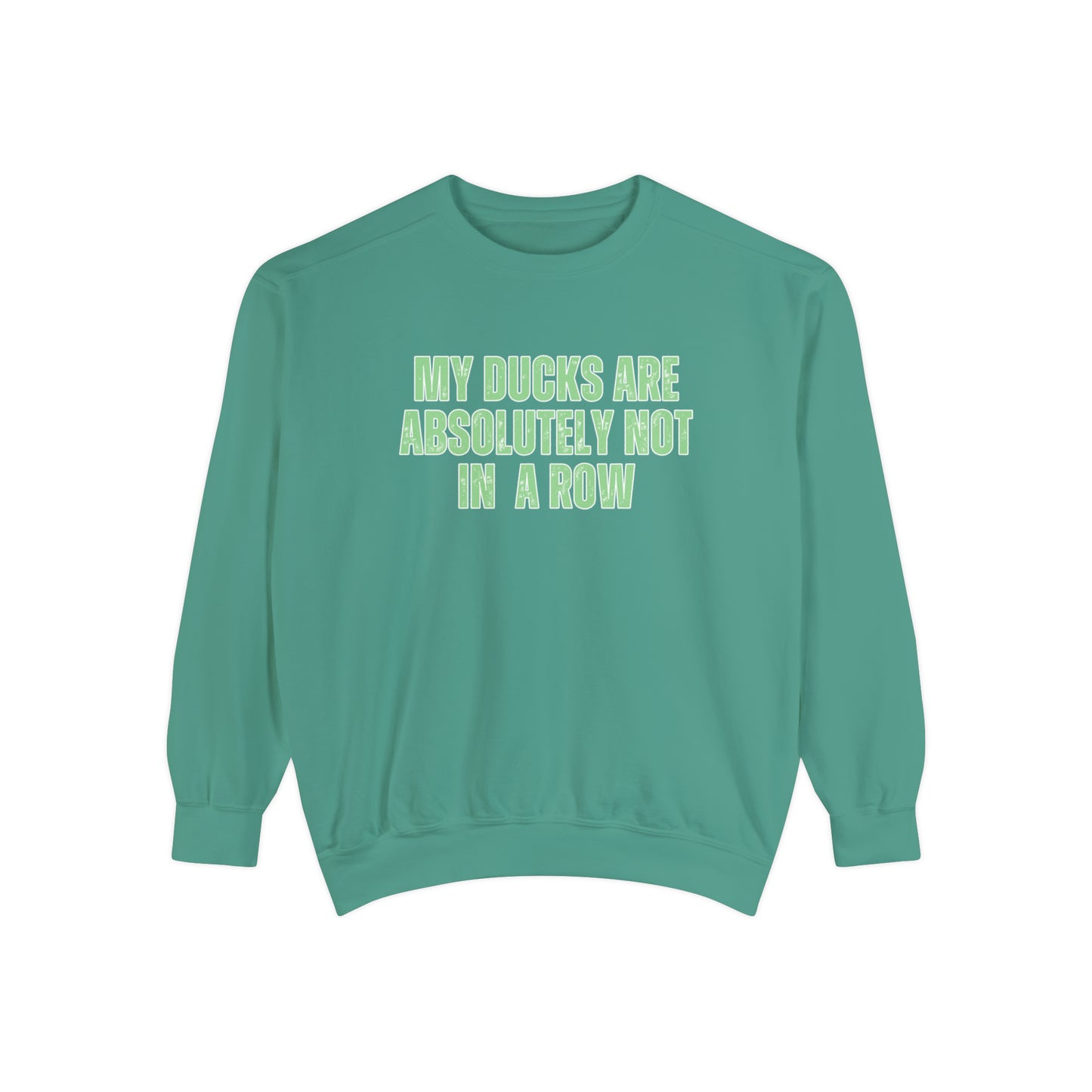 Comfort Colors Women's Sweatshirt - 'My Ducks Are Absolutely Not in a Row