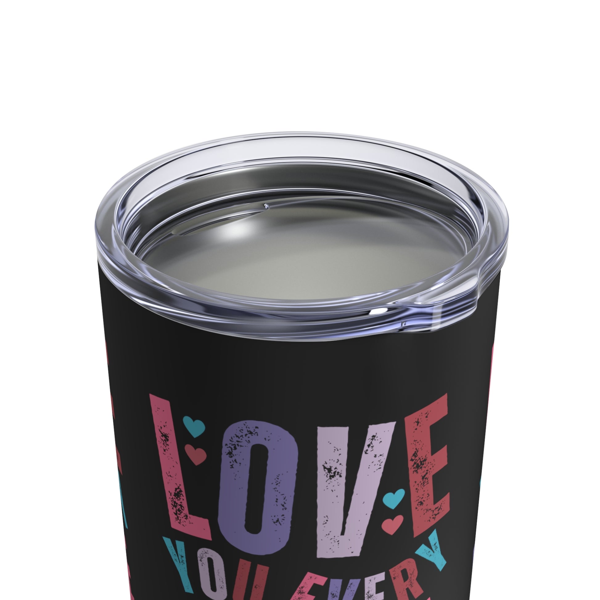 Love You Every Minute: 10 oz Stainless Steel Tumbler - Romantic and Insulated Sipper