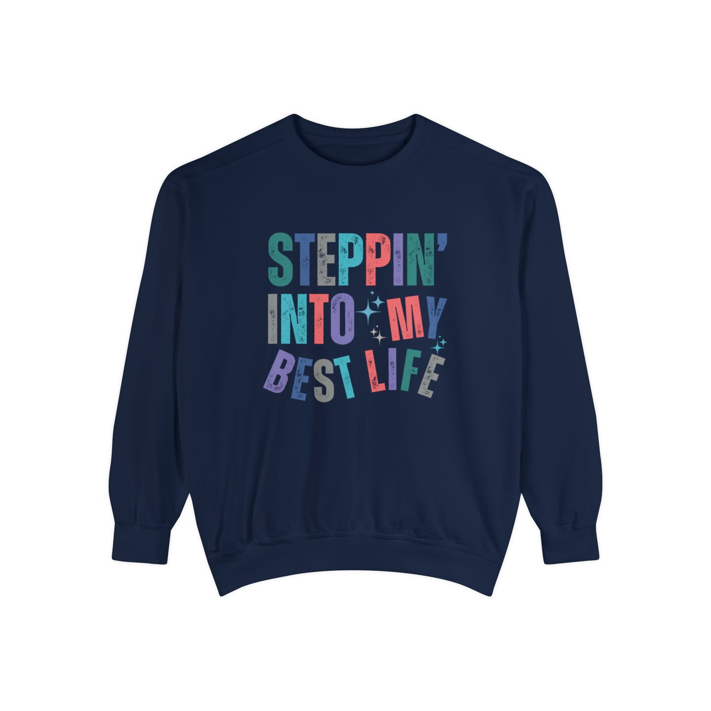 Steppin' into My Best Life Cozy Women's Comfort Colors Sweatshirt - Eddy and Rita