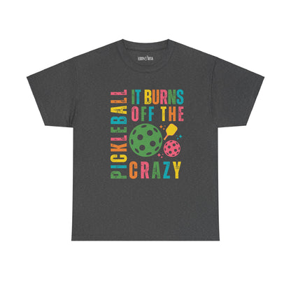 Eddy and Rita Women's Heavy Cotton T-Shirt - "Pickleball It Burns Off the Crazy" Graphic Tee for Pickleball Enthusiasts