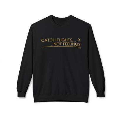 Eddy and Rita Women's Midweight Crewneck Sweatshirt - "Catch Flights, Not Feelings" Trendy Travel Graphic Pullover