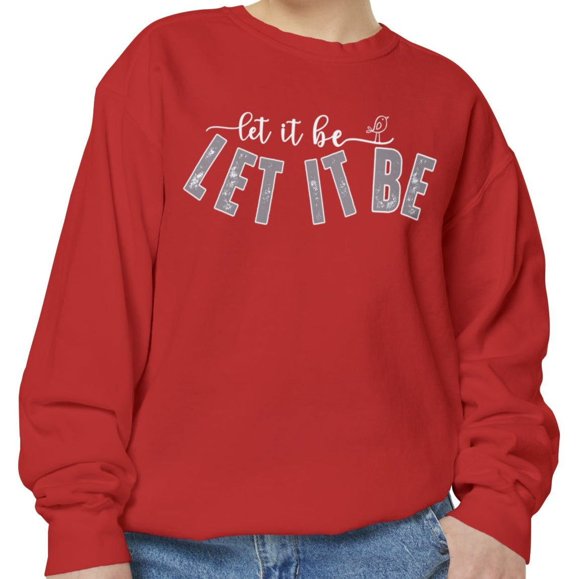 Comfort Colors Women's Sweatshirt - 'Let It Be' Cozy Pullover - Eddy and Rita