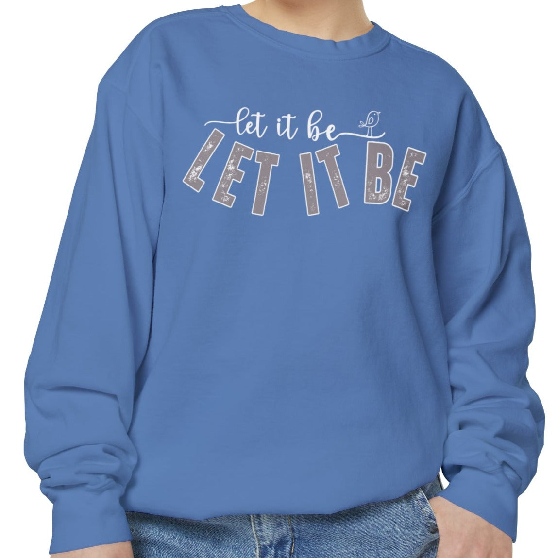 Comfort Colors Women's Sweatshirt - 'Let It Be' Cozy Pullover - Eddy and Rita