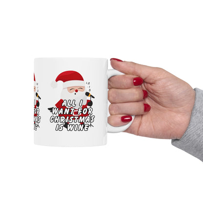 11 oz Ceramic Mug – “All I Want for Christmas is Wine” | Festive and Fun Holiday Coffee Cup