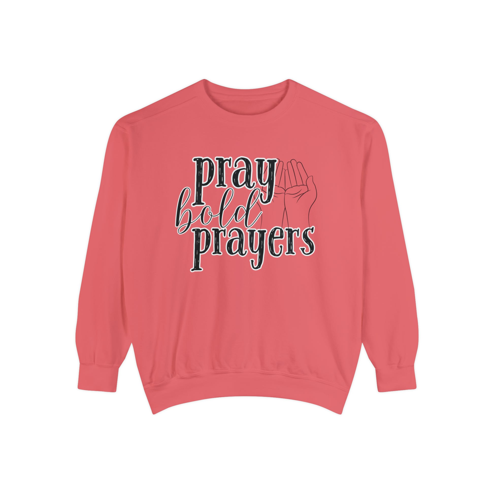 Comfort Colors Women's Pray Bold Prayers Sweatshirt - Eddy and Rita