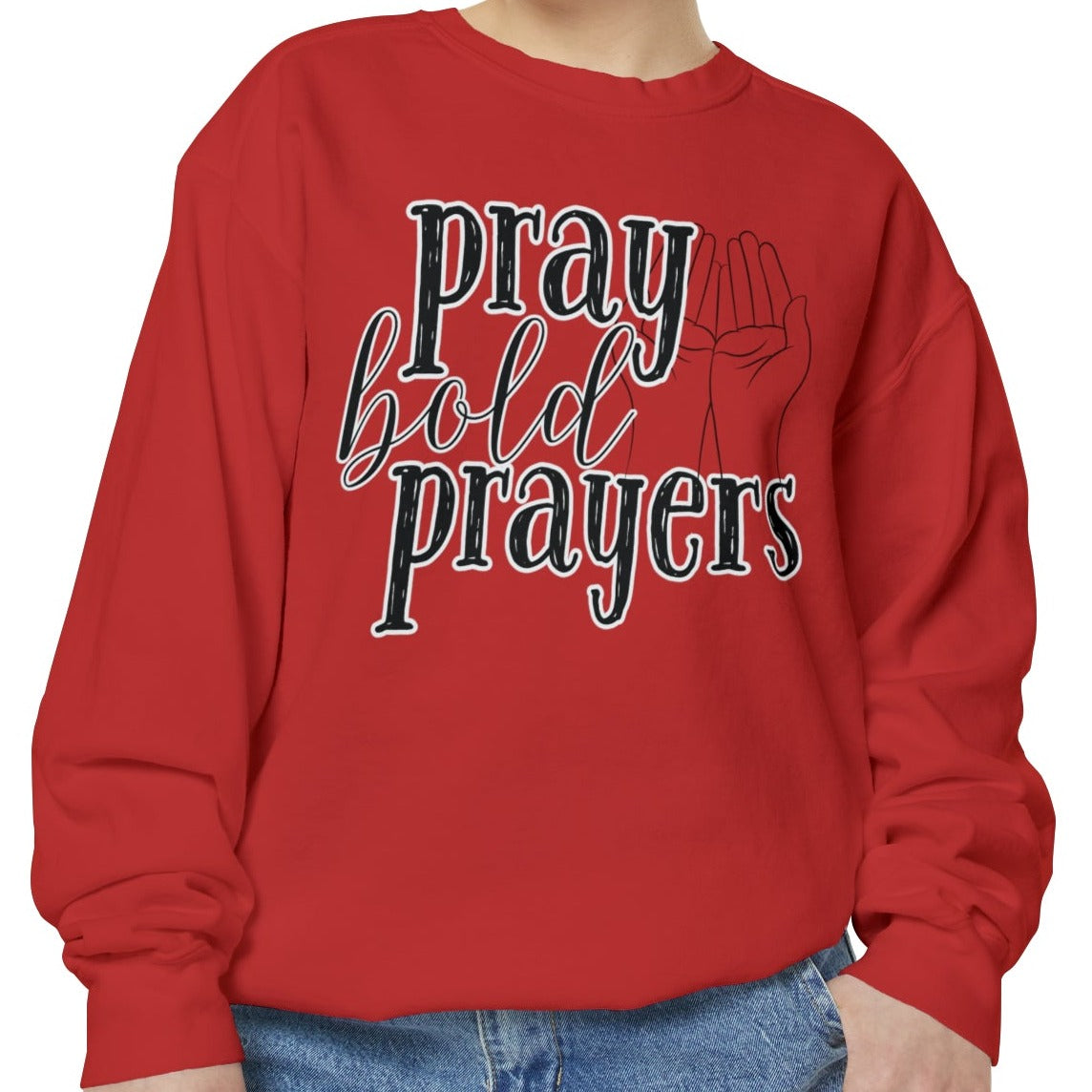 Comfort Colors Women's Pray Bold Prayers Sweatshirt - Eddy and Rita