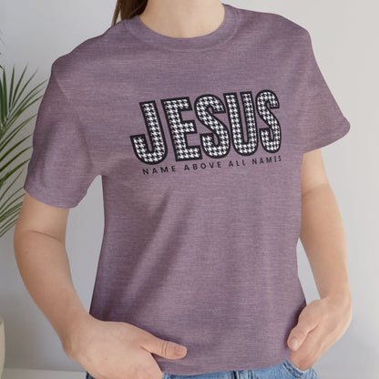 Jesus Name Above All Names Women's Bella Canvas Tee - Inspirational Comfort - Eddy and Rita