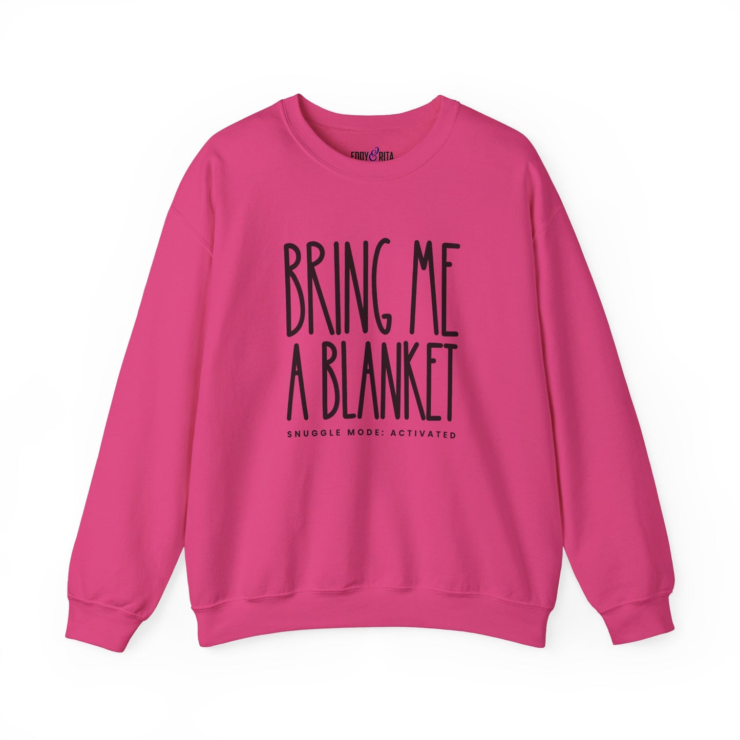 Bring Me a Blanket Women's Sweatshirt: Cozy Comfort with a Playful Twist - Eddy and Rita