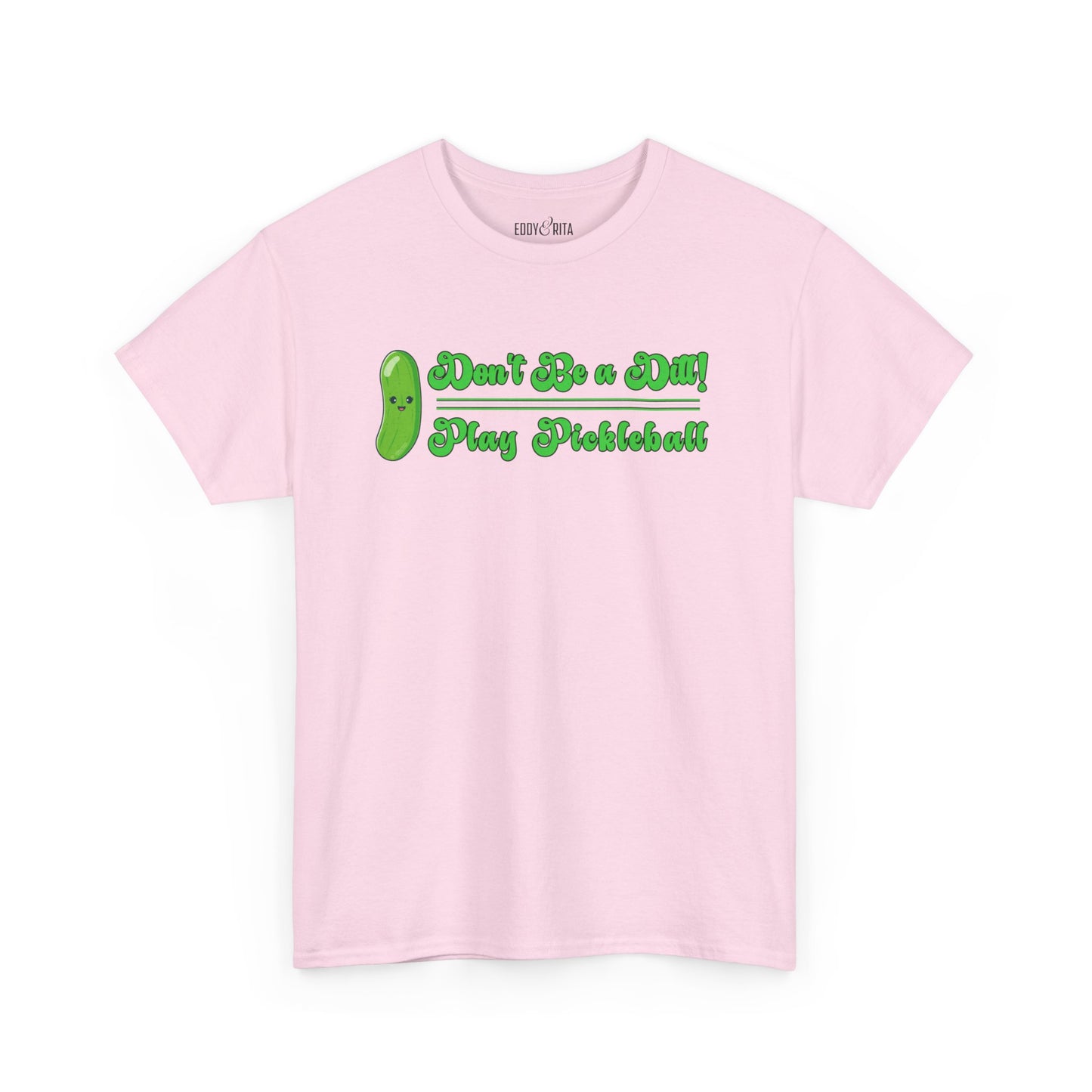 Eddy and Rita Women's Heavy Cotton T-Shirt - "Don't Be a Dill Play Pickleball" Graphic Tee for Pickleball Enthusiasts