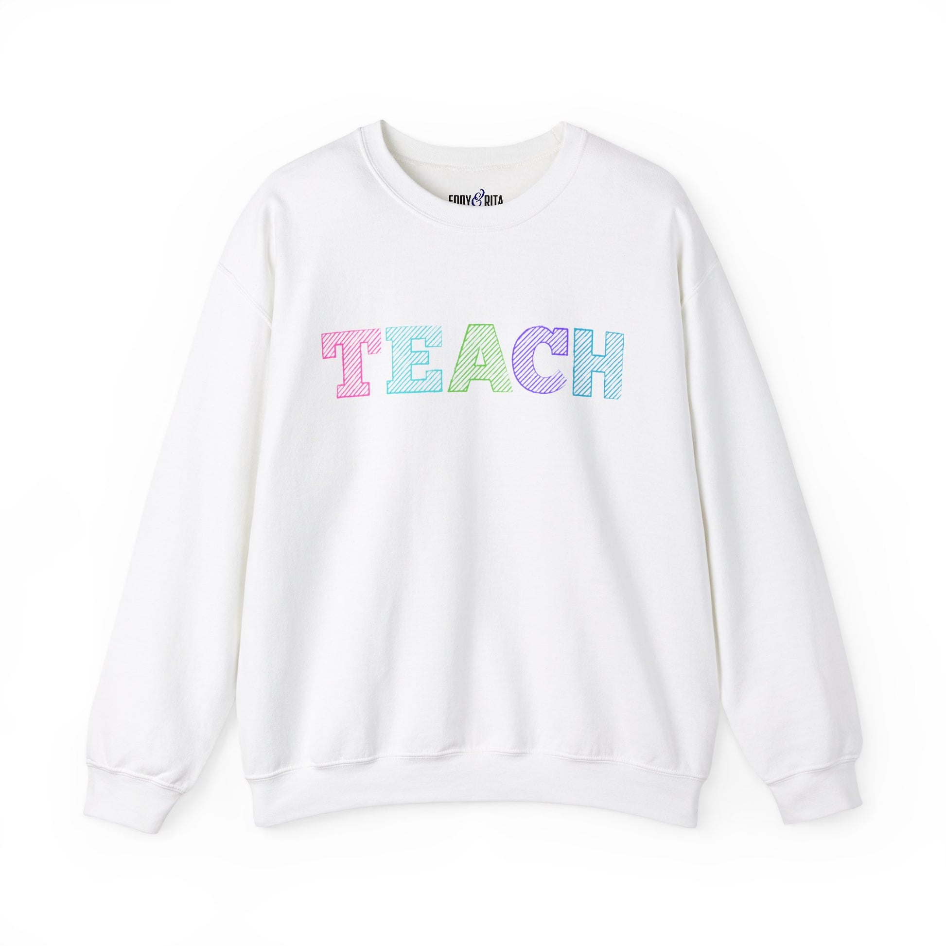 Women's Sweatshirt - 'TEACH' Comfort for Educators - Eddy and Rita