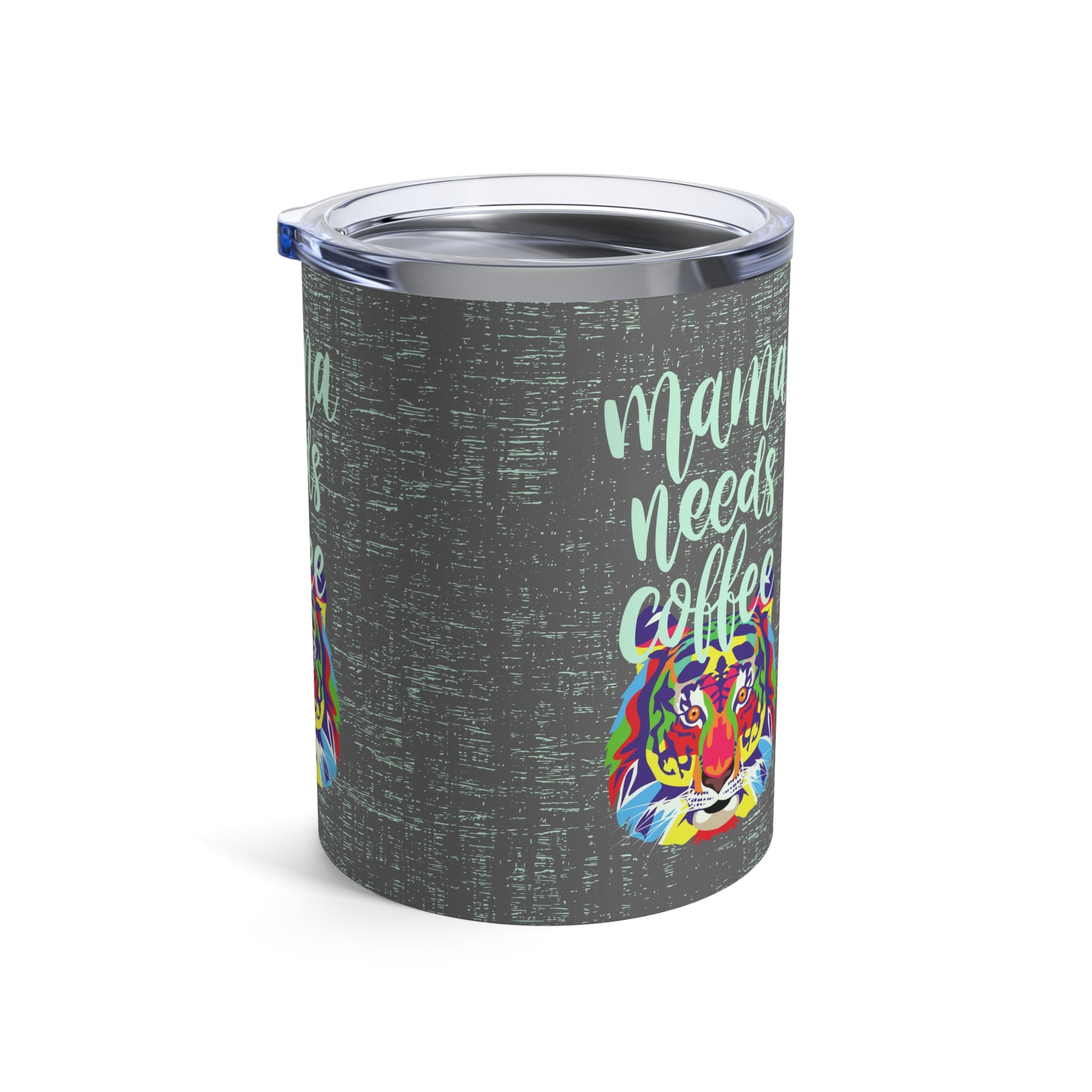 Mama Needs Coffee Tiger 10oz Stainless Tumbler