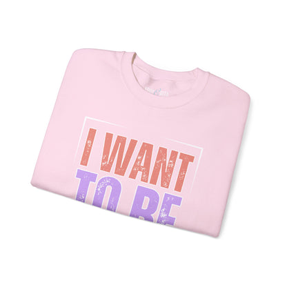 I Want to Be a Nice Person: Women's Inspirational Sweatshirt for Positive Intentions - Eddy and Rita