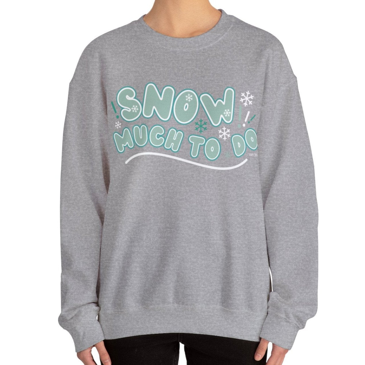 Women's Heavy Sweatshirt – "Snow Much to Do" Fun Winter Graphic Sweatshirt