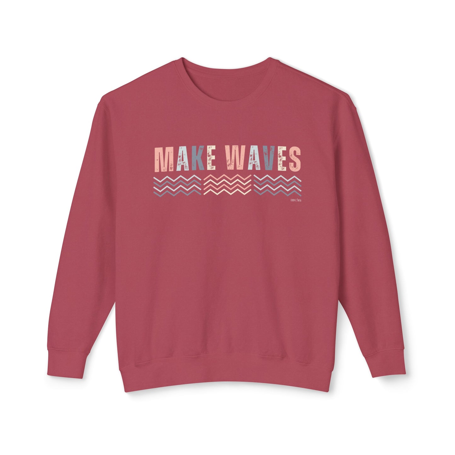 Eddy and Rita Women's Comfort Colors Lightweight Sweatshirt - "Make Waves" Inspirational Graphic Pullover