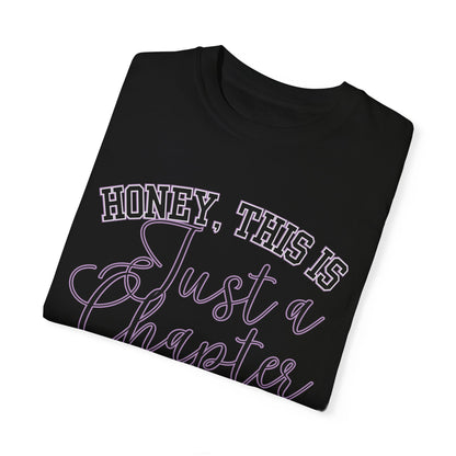 Honey, This is Just a Chapter: Casual Comfort Tee for Life's Journey - Eddy and Rita