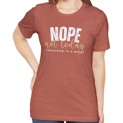 Nope, Not Today Women's Bella Canvas T-Shirt - Eddy and Rita