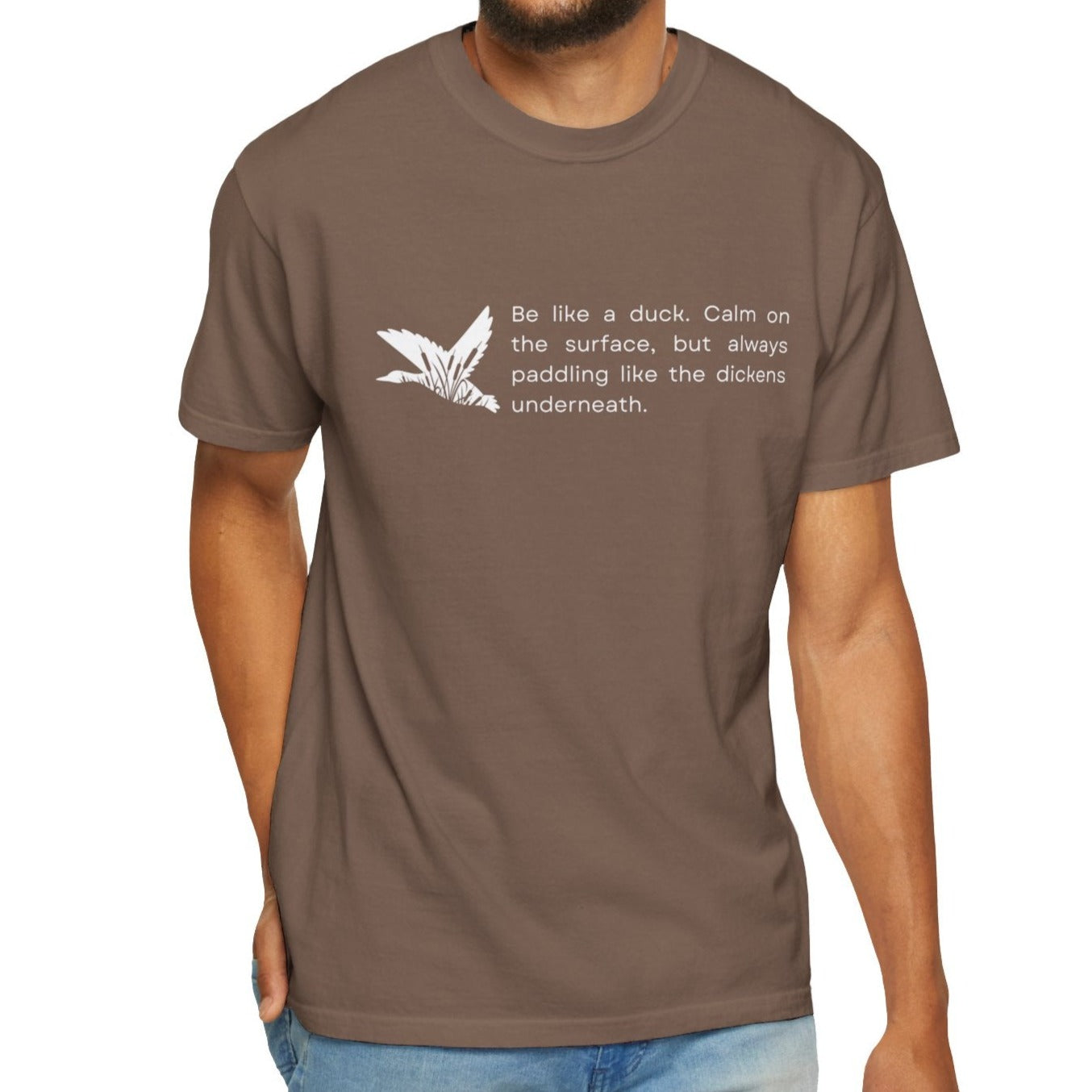 Eddy and Rita Men's Comfort Colors T-Shirt - "Be Like a Duck" Motivational Graphic Tee