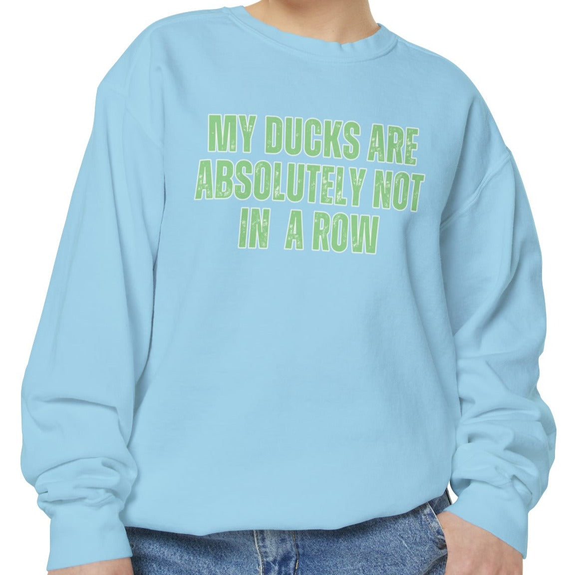 Comfort Colors Women's Sweatshirt - 'My Ducks Are Absolutely Not in a Row