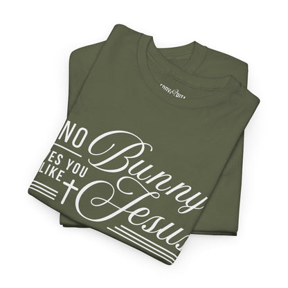 No Bunny Loves You Like Jesus Unisex Heavy Cotton Tee - Fun Easter Graphic Shirt