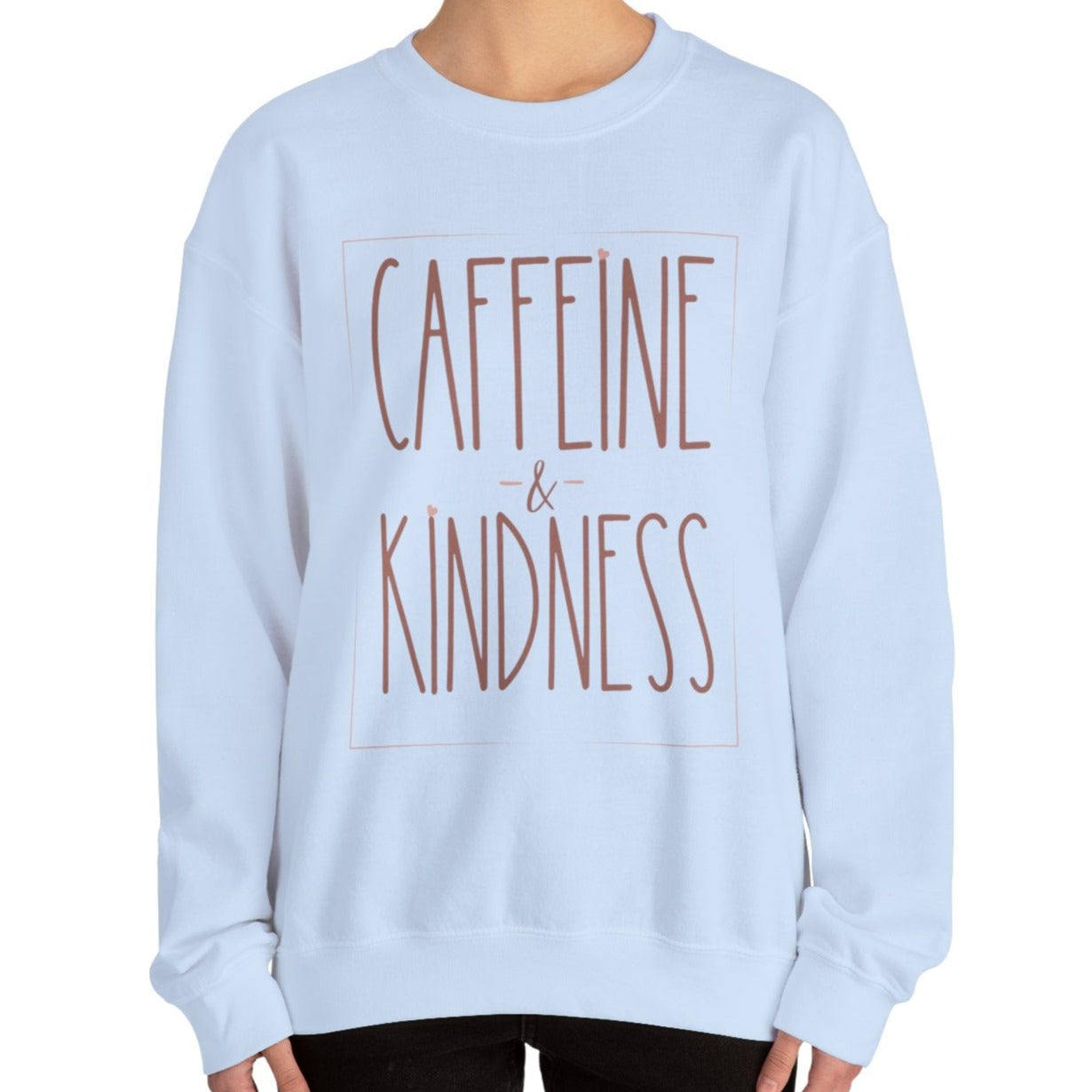 Caffeine and Kindness Women's Sweatshirt: Cozy Comfort with a Positive Brew - Eddy and Rita