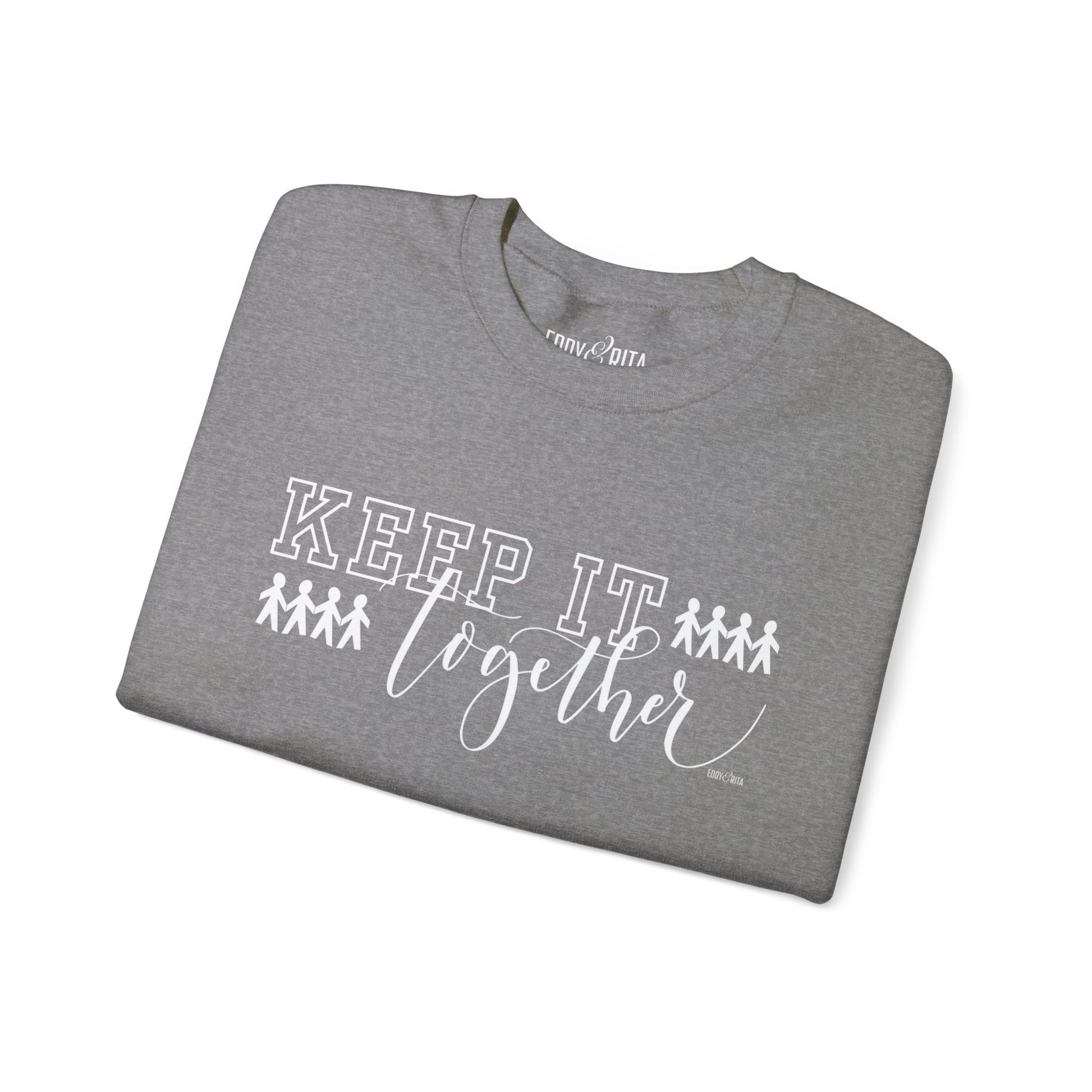 Eddy and Rita Women's Heavy Sweatshirt - "Keep It Together" Family Themed Graphic Pullover