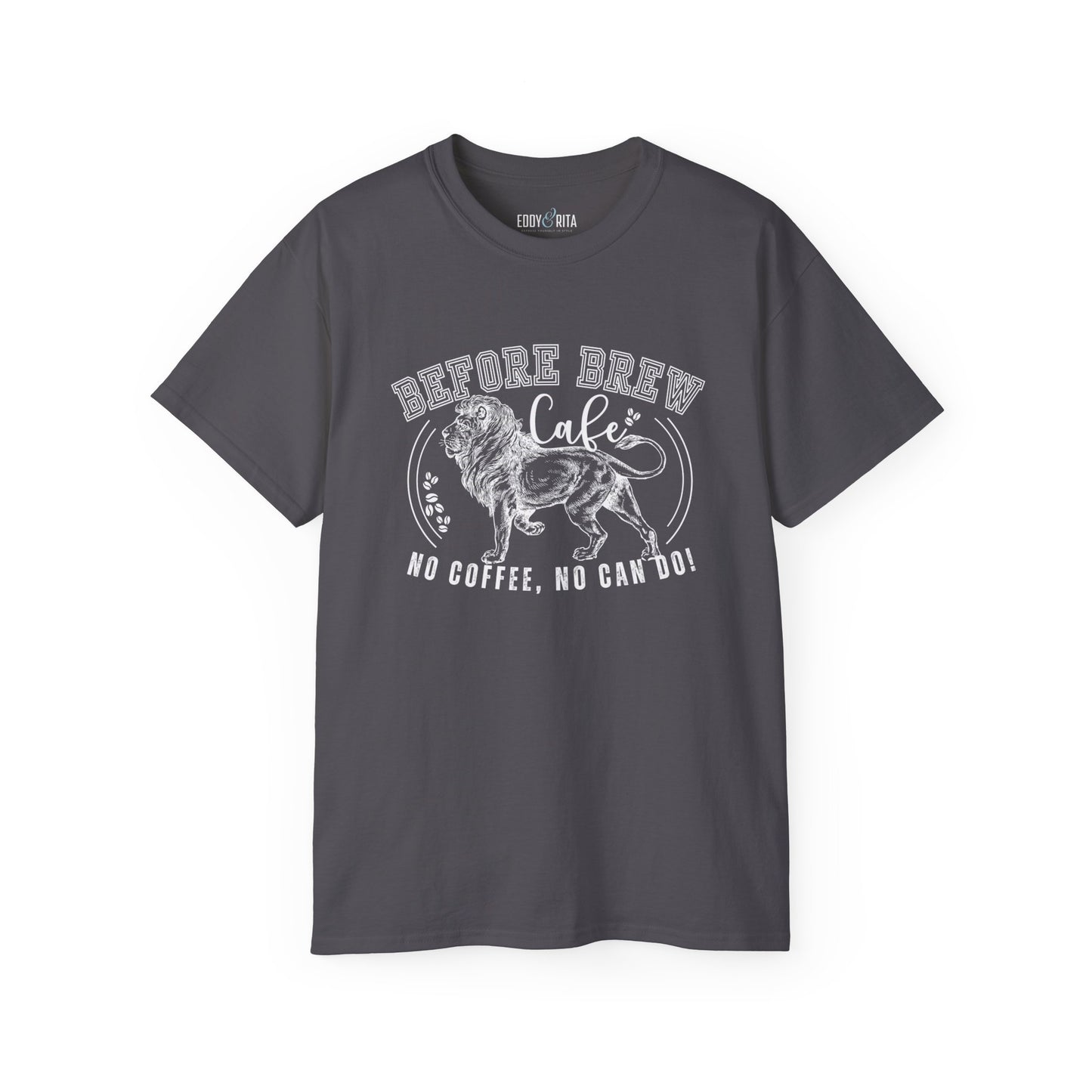 Before Brew Cafe Women's Cotton T-Shirt - No Coffee, No Can Do - Eddy and Rita