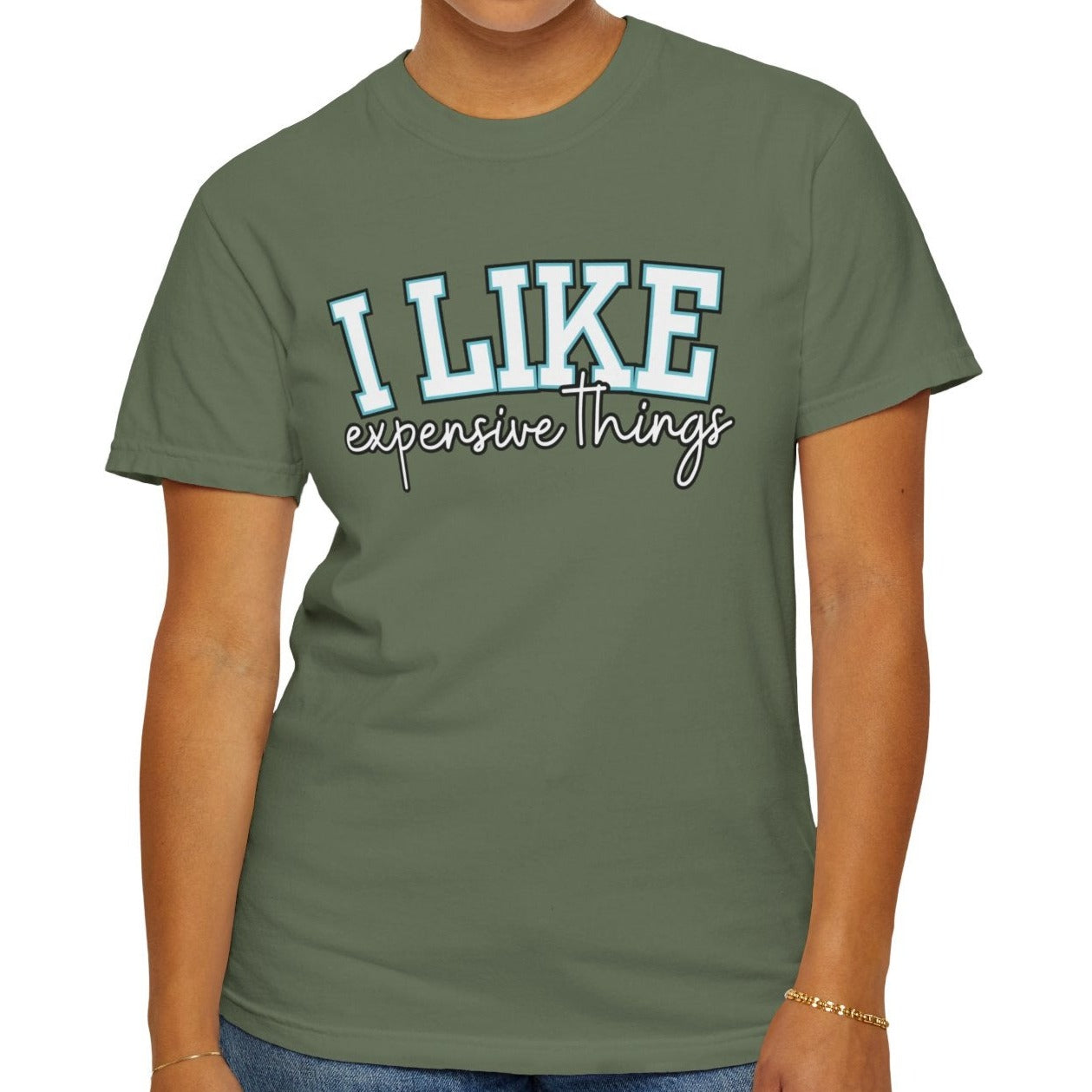 I Like Expensive Things T-Shirt - Eddy and Rita