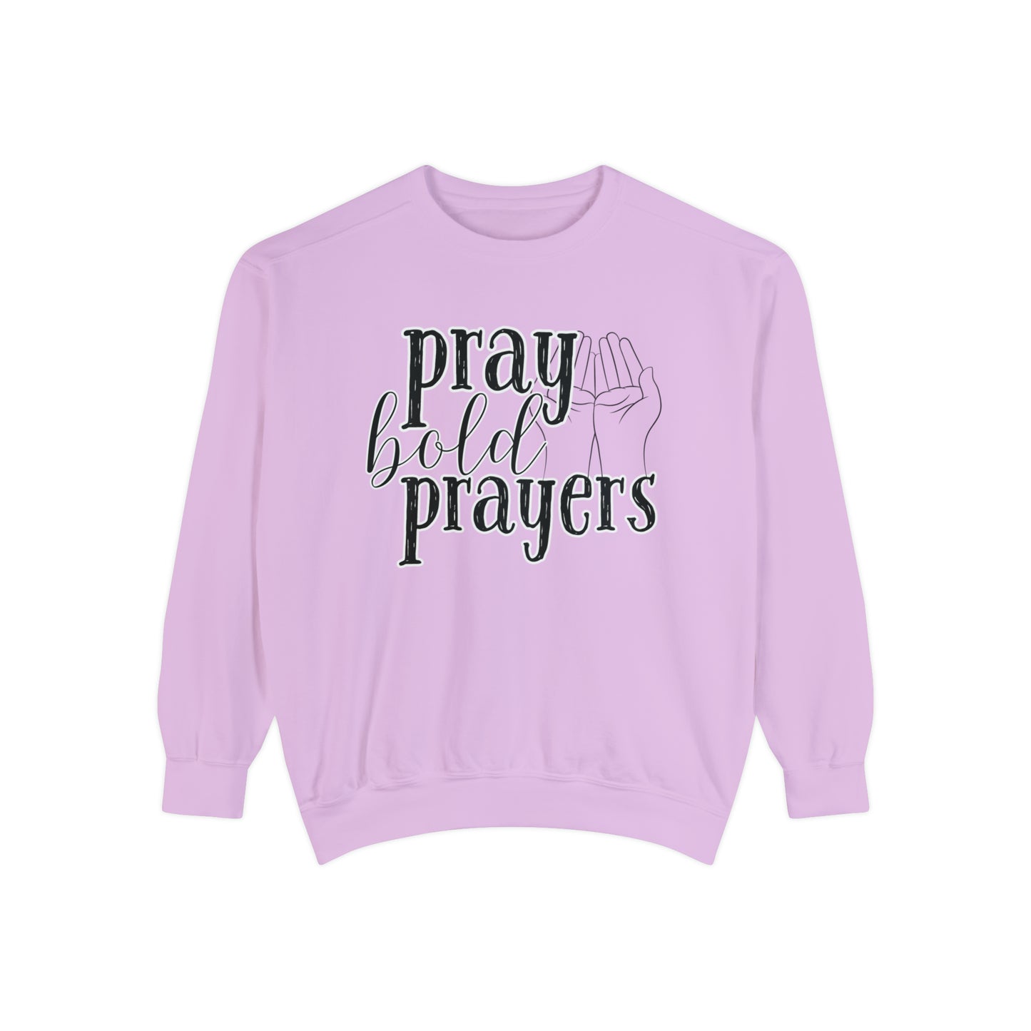 Comfort Colors Women's Pray Bold Prayers Sweatshirt - Eddy and Rita